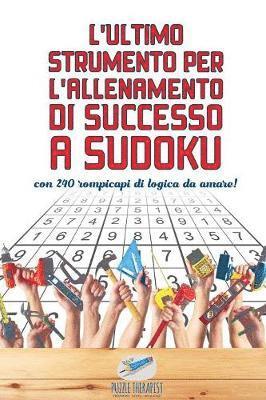 L'ultimo strumento per l'allenamento di successo a Sudoku con 240 rompicapi di logica da amare! 1