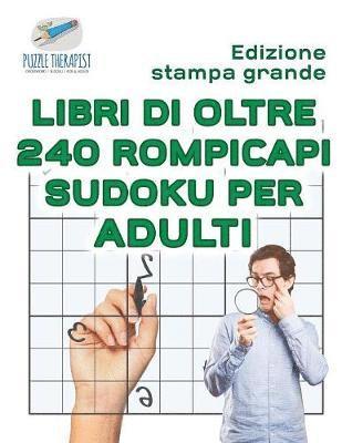 Puzzle Therapist - Libri di oltre 240 rompicapi Sudoku per adulti Edizione stampa grande, Häftad