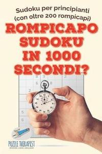 bokomslag Rompicapo Sudoku in 1000 secondi? Sudoku per principianti (con oltre 200 rompicapi)