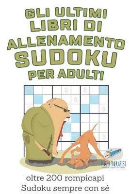 Gli ultimi libri di allenamento Sudoku per adulti oltre 200 rompicapi Sudoku sempre con s 1