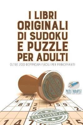 bokomslag I libri originali di Sudoku e puzzle per adulti oltre 200 rompicapi facili per principianti