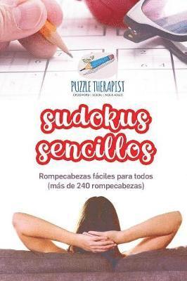 bokomslag Sudokus sencillos Rompecabezas fciles para todos (ms de 240 rompecabezas)