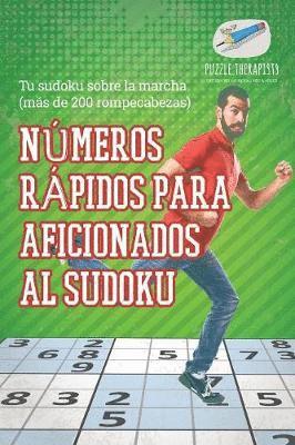 bokomslag Nmeros rpidos para aficionados al sudoku Tu sudoku sobre la marcha (ms de 200 rompecabezas)