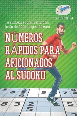 Puzzle Therapist - Números rápidos para aficionados al sudoku Tu sudoku sobre la marcha (más de 200 rompecabezas), Häftad