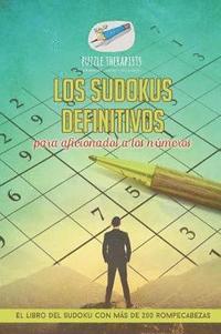 bokomslag Los sudokus definitivos para aficionados a los nmeros El libro del sudoku con ms de 200 rompecabezas