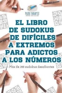 bokomslag libro de sudokus de difíciles a extremos para adictos a los números Más de 200 sudokus desafiantes