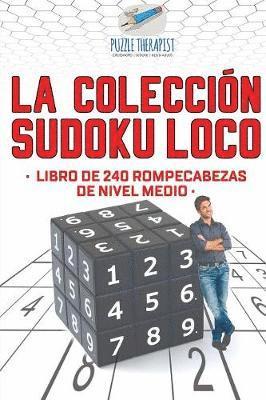 La coleccin Sudoku Loco Libro de 240 rompecabezas de nivel medio 1