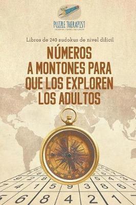 bokomslag Números a montones para que los exploren los adultos Libros de 240 sudokus de nivel difícil