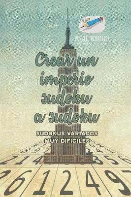 bokomslag Crear un imperio sudoku a sudoku Sudokus variados muy difíciles