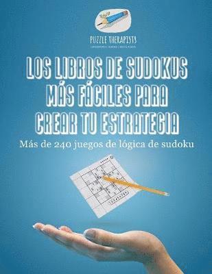 Los libros de sudokus ms fciles para crear tu estrategia Ms de 240 juegos de lgica de sudoku 1