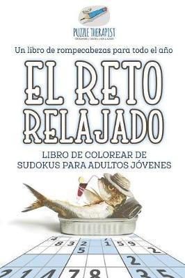 bokomslag reto relajado Libro de colorear de sudokus para adultos jóvenes Un libro de rompecabezas para todo el año