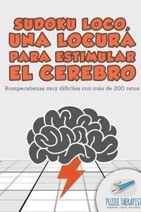 bokomslag Sudoku Loco, una locura para estimular el cerebro Rompecabezas muy difciles con ms de 200 retos