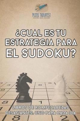 bokomslag Cul es tu estrategia para el sudoku? Libros de rompecabezas desafiantes, uno para cada da