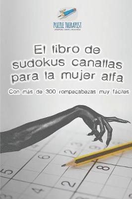 bokomslag libro de sudokus canallas para la mujer alfa Con más de 300 rompecabezas muy fáciles