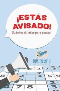 bokomslag ¡Estás avisado! Sudokus difíciles para genios