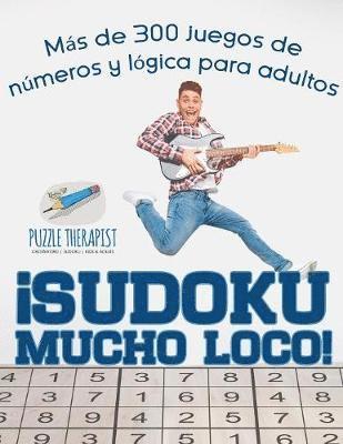 Sudoku Mucho Loco! Ms de 300 juegos de nmeros y lgica para adultos 1