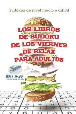 bokomslag Los libros de sudoku de los viernes de relax para adultos Sudokus de nivel medio a difcil