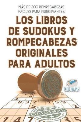 Los libros de sudokus y rompecabezas originales para adultos Ms de 200 rompecabezas fciles para principiantes 1