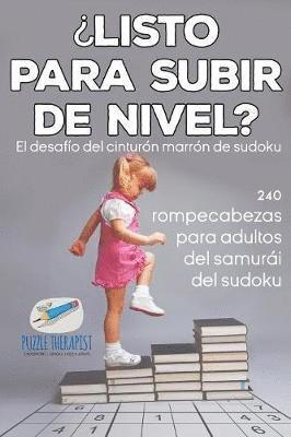 bokomslag Listo para subir de nivel? El desafo del cinturn marrn de sudoku 240 rompecabezas para adultos del samuri del sudoku