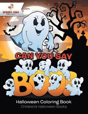 bokomslag Can You Say Boo! Halloween Coloring Book Children's Halloween Books