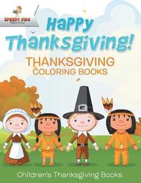 bokomslag Happy Thanksgiving! Thanksgiving Coloring Books Children's Thanksgiving Books