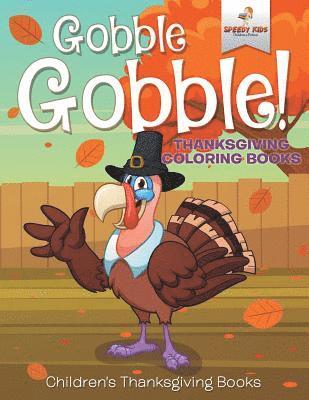 bokomslag Gobble Gobble! Thanksgiving Coloring Books Children's Thanksgiving Books