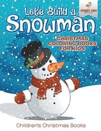 bokomslag Let's Build A Snowman - Christmas Coloring Books For Kids Children's Christmas Books