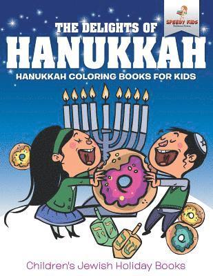 bokomslag The Delights of Hanukkah - Hanukkah Coloring Books for Kids Children's Jewish Holiday Books