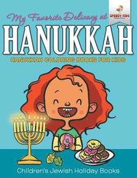 bokomslag My Favorite Delicacy At Hanukkah - Hanukkah Coloring Books for Kids Children's Jewish Holiday Books