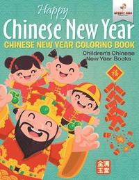 bokomslag Happy Chinese New Year - Chinese New Year Coloring Book Children's Chinese New Year Books