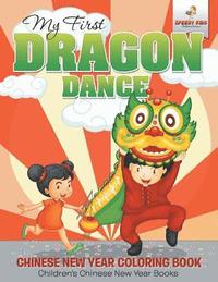 bokomslag My First Dragon Dance - Chinese New Year Coloring Book Children's Chinese New Year Books