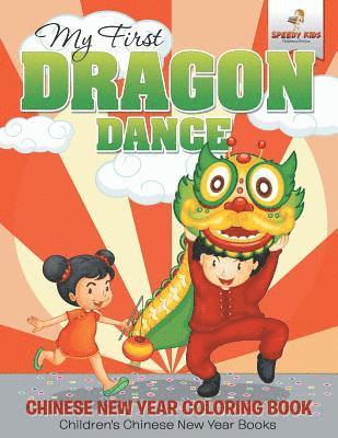 bokomslag My First Dragon Dance - Chinese New Year Coloring Book Children's Chinese New Year Books