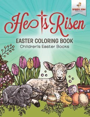 He Is Risen! Easter Coloring Book Children's Easter Books 1