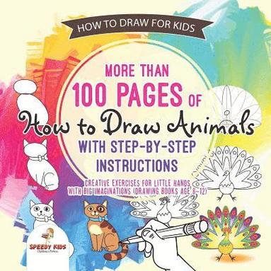 bokomslag How to Draw for Kids. More Than 100 Pages of How to Draw Animals with