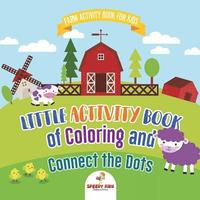 bokomslag Farm Activity Book for Kids. Little Activity Book of Coloring and Connect the Dots. Basic Skills for Early Learning Foundation, Identifying Farm Animals and Numbers for Kindergarten to Grade 1