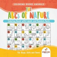 bokomslag Coloring Books Animals. The ABCs of Nature Coloring Book with Labels and Random Facts. For Boys, Girls and Teens