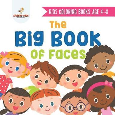 bokomslag Kids Coloring Books Age 4-8. The Big Book of Faces. Recognizing Diversity with One Cool Face at a Time. Colors, Shapes and Patterns for Kids