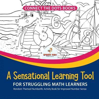 Connect the Dots Books. A Sensational Learning Tool for Struggling Math Learners. Random Themed Numberific Activity Book for Improved Number Sense 1