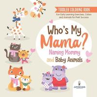 bokomslag Toddler Coloring Book. Who's My Mama?