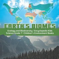 bokomslag Earth's Biomes Ecology and Biodiversity Encyclopedia Kids Science Grade 7 Children's Environment Books