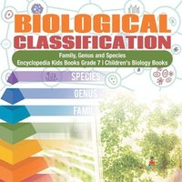bokomslag Biological Classification Family, Genus and Species Encyclopedia Kids Books Grade 7 Children's Biology Books