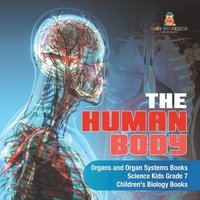 bokomslag Human Body Organs and Organ Systems Books Science Kids Grade 7 Children's Biology Books