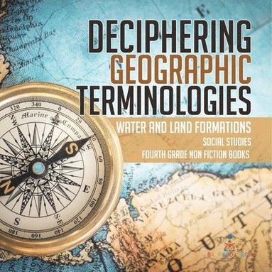 bokomslag Deciphering Geographic Terminologies Water and Land Formations Social Studies Third Grade Non Fiction Books