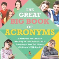 bokomslag Great Big Book of Acronyms Acronyms Vocabulary Reading & Vocabulary Skills Language Arts 6th Grade Children's ESL Books
