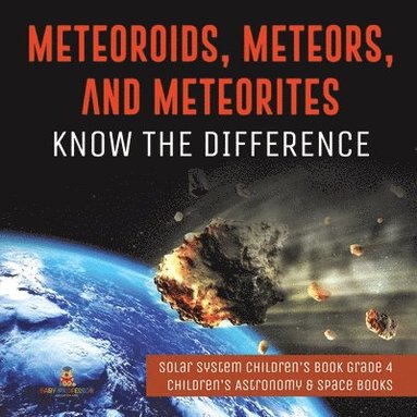 bokomslag Meteoroids, Meteors, and Meteorites