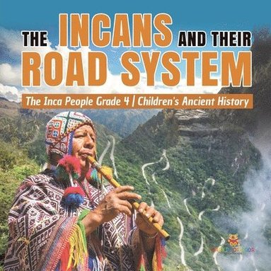 bokomslag Incans and Their Road System The Inca People Grade 4 Children's Ancient History