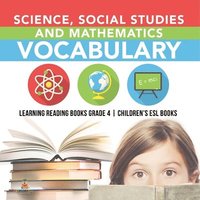 bokomslag Science, Social Studies and Mathematics Vocabulary Learning Reading Books Grade 4 Children's ESL Books