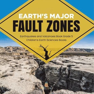 bokomslag Earth's Major Fault Zones Earthquakes and Volcanoes Book Grade 5 Children's Earth Sciences Books
