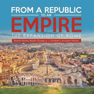bokomslag From a Republic to an Empire