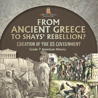bokomslag How Did the US Government Come to Be? Creation of the US Government Grade 7 Children's Government Books
